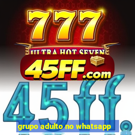 grupo adulto no whatsapp